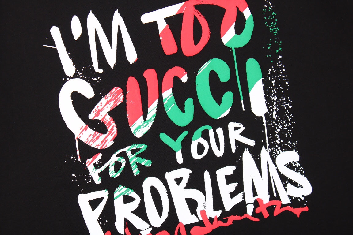 Gucci 'I'm Too Gucci for Your Problems' T-Shirt - Black - Phantom Kicks